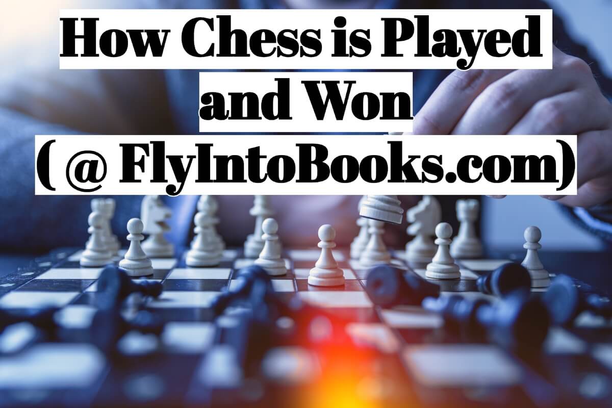 How Chess Is Played and Won (FlyIntoBooks.com)
