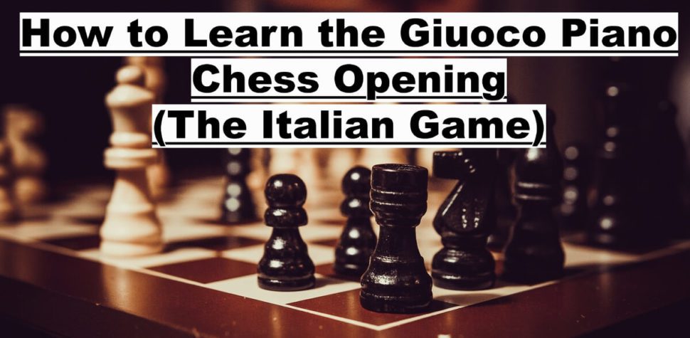 How to Learn the Giuoco Piano Chess Opening (ChessLoversOnly)